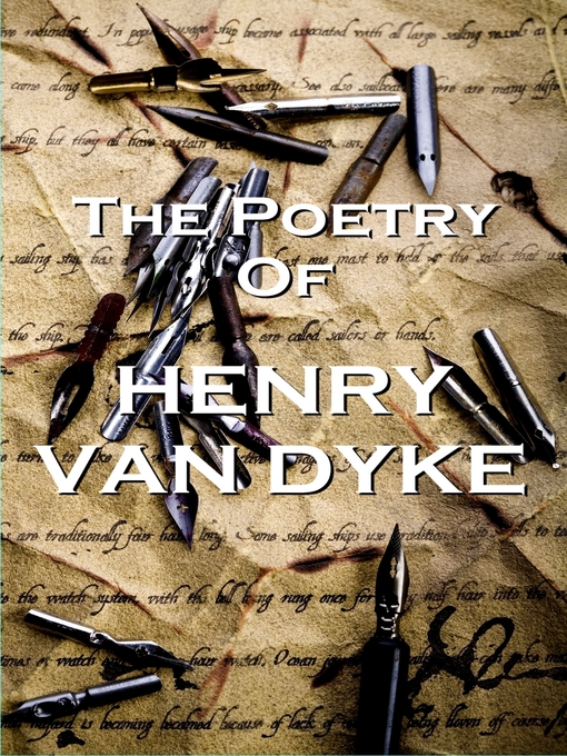 Title details for The Poetry of Henry Van Dyke by Henry Van Dyke - Available